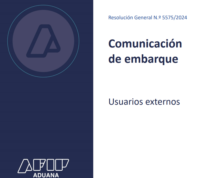 Comunicación de Embarque - Resolución General 5575/2024AFIP